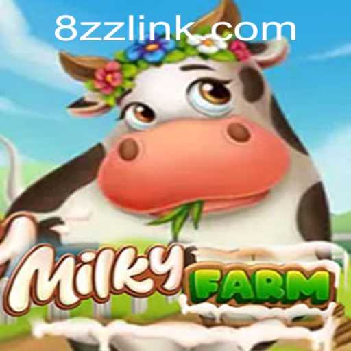 Exploring MilkyFarm and the Buzz Around 8zz PH Login